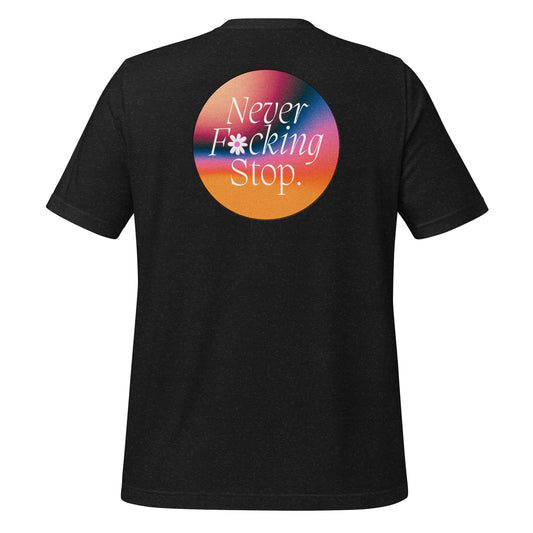 Never Stop Soft Tee